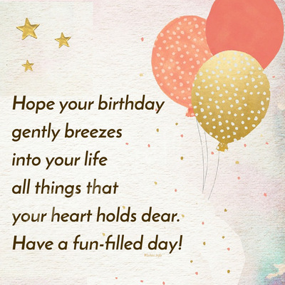 Wish - Hope your birthday gently breezes into your life all things that ...