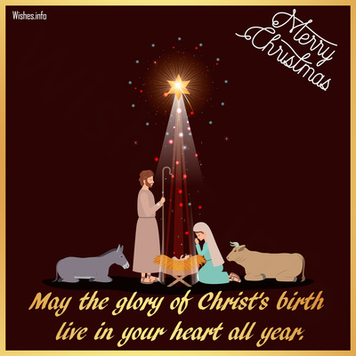 Wish - May the glory of Christ's birth live in your heart all year ...