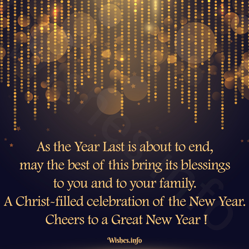 Wish As The Year Last Is About To End May The Best Of This Bring Its Blessings To You And To Your Family A Christ Filled Celebration Of The New Year Cheers