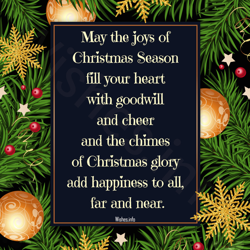 Wish - May the joys of Christmas Season Fill your heart with goodwill and cheer And the chimes 